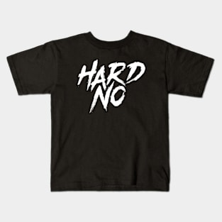 Hard No Letterkenny Kids T-Shirt